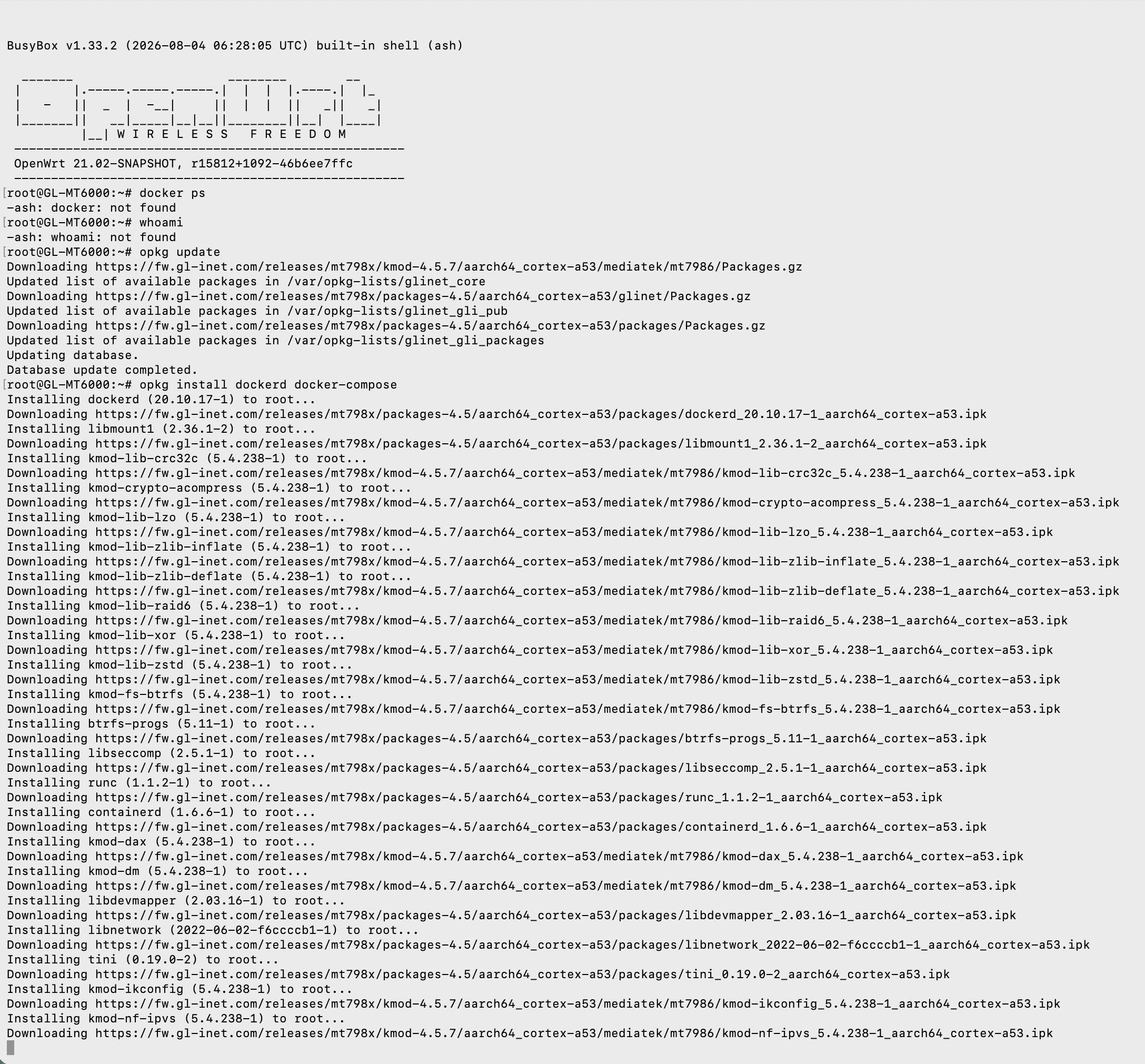 The OpenWrt SSH banner on the router - the ASCII logo, "WIRELESS FREEDOM", and "OpenWrt 21.02-SNAPSHOT" - followed by "docker ps" answering "-ash: docker: not found", "whoami" answering "-ash: whoami: not found", then "opkg update" fetching four package lists from fw.gl-inet.com, and "opkg install dockerd docker-compose" installing dockerd 20.10.17 together with dozens of dependencies: libmount1, kmod-lib-crc32c, kmod-crypto-acompress, btrfs-progs, libseccomp, runc, containerd, kmod-dm, libdevmapper, libnetwork, tini and more, all for aarch64_cortex-a53