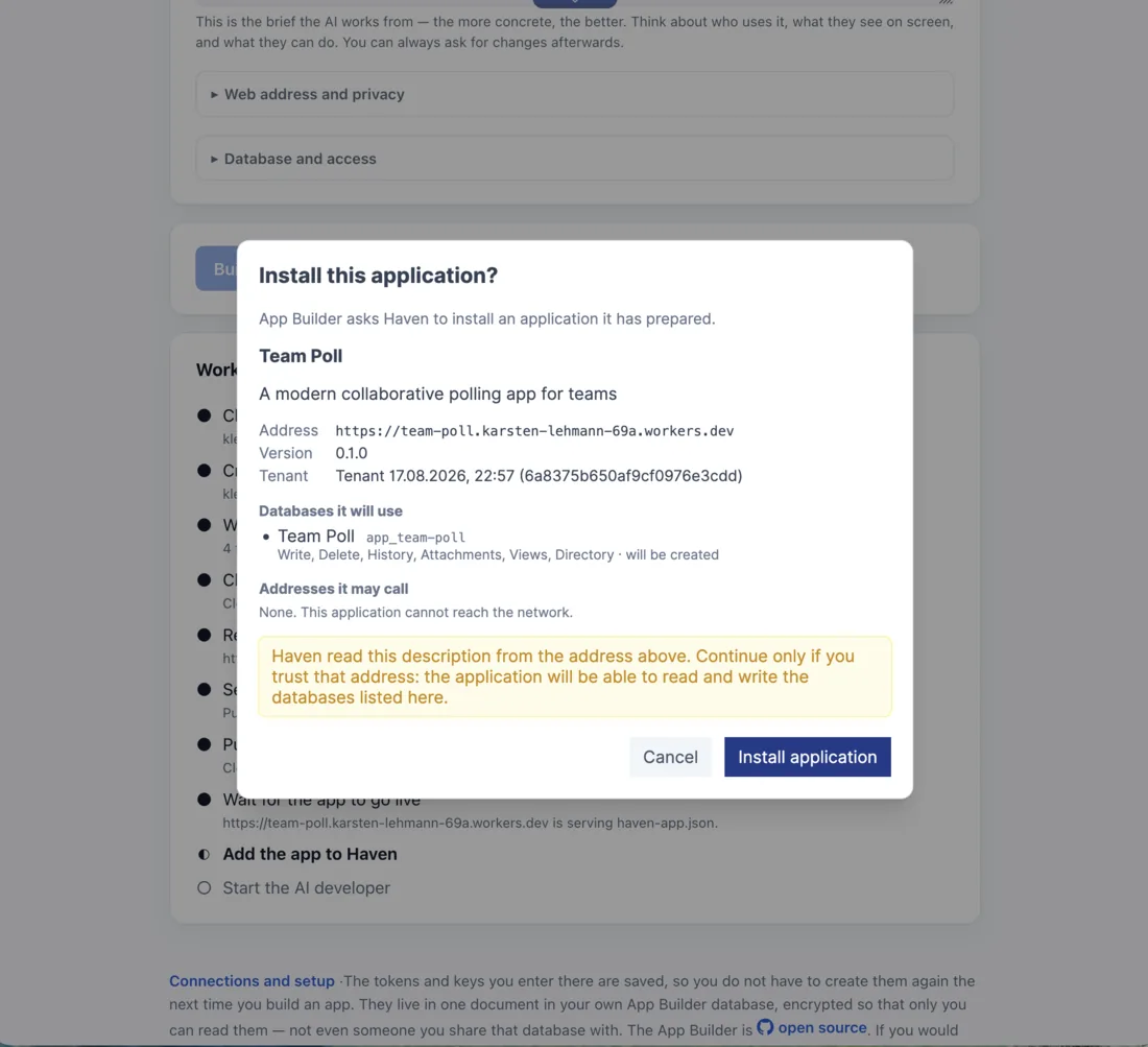 The Haven dialog "Install this application?" with the note "App Builder asks Haven to install an application it has prepared." It names Team Poll, "A modern collaborative polling app for teams", its address https://team-poll.karsten-lehmann-69a.workers.dev, version 0.1.0 and the tenant it will belong to. Under "Databases it will use" it lists Team Poll, app_team_poll, with Write, Delete, History, Attachments, Views, Directory and the note "will be created". Under "Addresses it may call" it says "None. This application cannot reach the network." A yellow warning reads "Haven read this description from the address above. Continue only if you trust that address: the application will be able to read and write the databases listed here." Cancel and "Install application" buttons sit at the bottom
